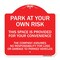 Signmission Park at Your Own Risk This Space Is Provided for Your Convenience the Company Assumes, RW-1818-23486 A-DES-RW-1818-23486 - alternate 1